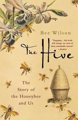 The Hive: The Story of the Honeybee and Us 0312371241 Book Cover