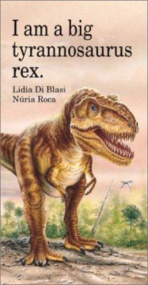 I Am a Big Tyrannosaurus Rex (I Am Series) 0764154427 Book Cover