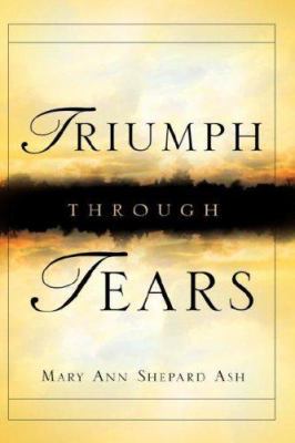 Triumph Through Tears 159467146X Book Cover