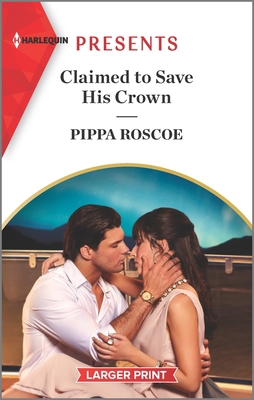Claimed to Save His Crown [Large Print] 1335583769 Book Cover