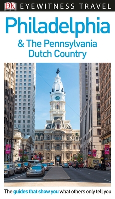 DK Philadelphia and the Pennsylvania Dutch Country 1465461302 Book Cover