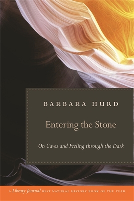 Entering the Stone: On Caves and Feeling Throug... 0820331538 Book Cover