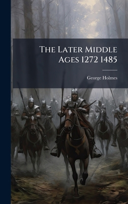 The Later Middle Ages 1272 1485 B0FJQLWSDJ Book Cover