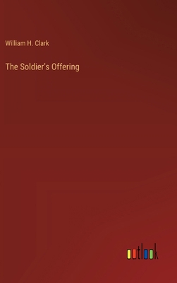 The Soldier's Offering 3385236177 Book Cover