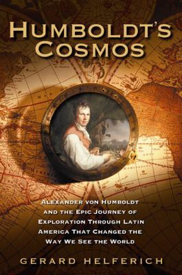 Humboldt's Cosmos: Alexander Von Humboldt and t... 1592400523 Book Cover