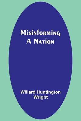 Misinforming a Nation 935739026X Book Cover
