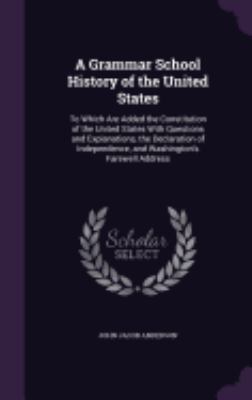 A Grammar School History of the United States: ... 1359099050 Book Cover