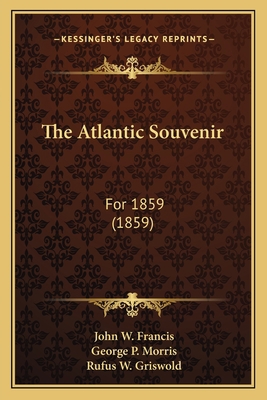 The Atlantic Souvenir: For 1859 (1859) 1166996271 Book Cover