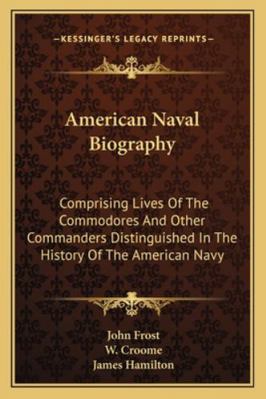 American Naval Biography: Comprising Lives Of T... 1162949856 Book Cover