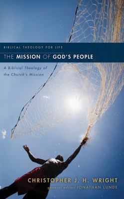 The Mission of God's People: A Biblical Theolog... 1543604595 Book Cover