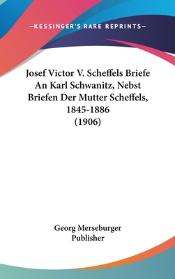 Josef Victor V. Scheffels Briefe an Karl Schwan... [German] 1160567425 Book Cover