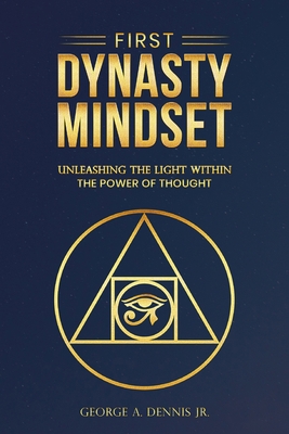 First Dynasty Mindset, Unleashing the Light Wit... B0CJ3X992C Book Cover