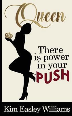 Queen, There is Power in your Push 1546341765 Book Cover