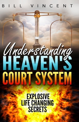 Understanding Heaven's Court System: Explosive ... [Large Print] 1088151116 Book Cover