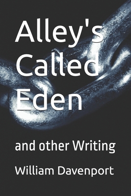 Alley's Called Eden: and other Writing B0D7B2TWX6 Book Cover