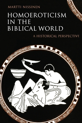 Homoeroticism in the Biblical World: A Historic... 0800636457 Book Cover