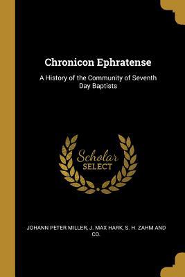 Chronicon Ephratense: A History of the Communit... 1010304283 Book Cover