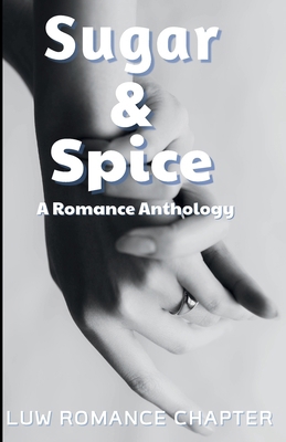 Sugar and Spice: A Romance Anthology 1953109799 Book Cover