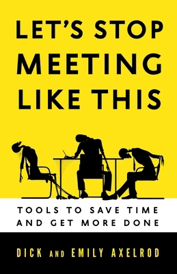 Let's Stop Meeting Like This: Tools to Save Tim... 1626560811 Book Cover