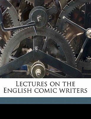 Lectures on the English Comic Writers 1176770012 Book Cover