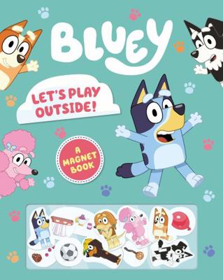 Bluey: Let's Play Outside! 1760899925 Book Cover