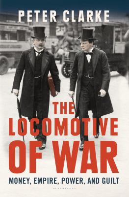 The Locomotive of War: Money, Empire, Power, an... 1620406608 Book Cover