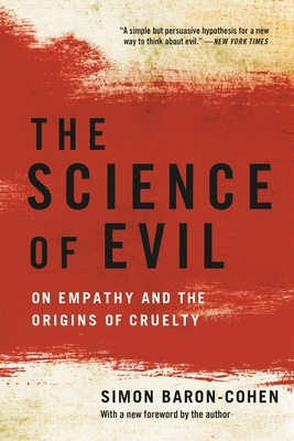 The Science of Evil: On Empathy and the Origins... 1541601483 Book Cover