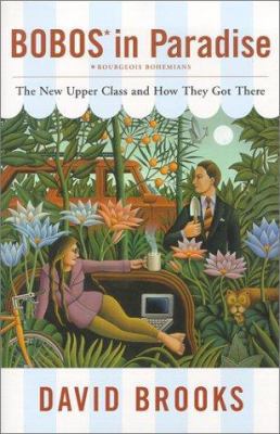 Bobos in Paradise the New Upper Class and How T... 0684853779 Book Cover