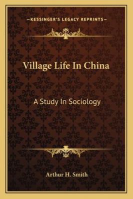 Village Life In China: A Study In Sociology 1163292621 Book Cover