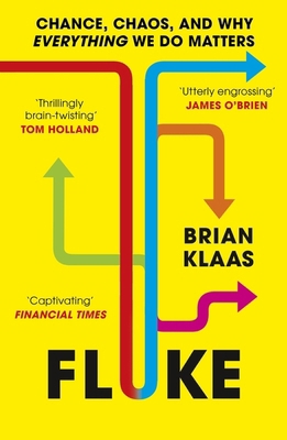 Fluke: Chance, Chaos, and Why Everything We Do ... 1399804537 Book Cover