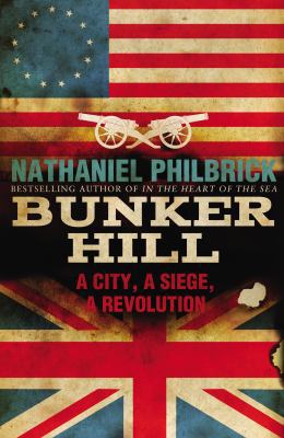 Bunker Hill A City, a Siege, and a Revolution 085752044X Book Cover