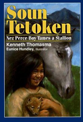 Soun Tetoken Nez Perce Boy Tames a Stallion B002B1HCM0 Book Cover