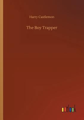 The Boy Trapper 3734024226 Book Cover