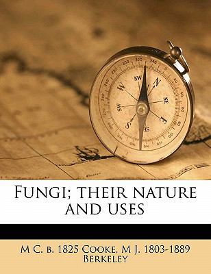 Fungi; Their Nature and Uses 1177424207 Book Cover