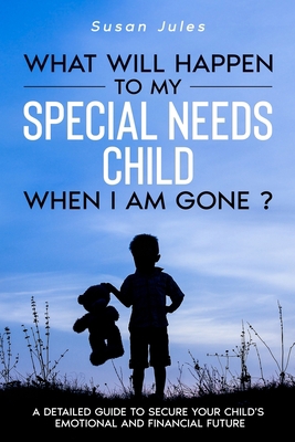 What will happen to my Special Needs Child when... 1956341005 Book Cover