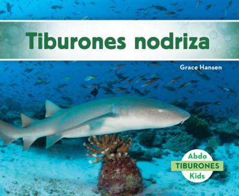 Tiburones Nodriza (Nurse Sharks) [Spanish] 1624027105 Book Cover