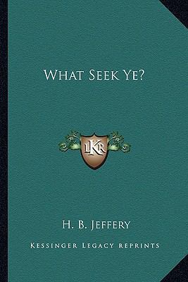What Seek Ye? 116291789X Book Cover