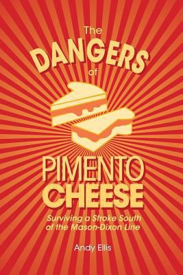 The Dangers of Pimento Cheese: Surviving a Stro... 0996867384 Book Cover