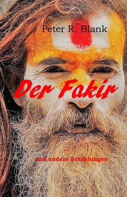 Der Fakir: ... und andere Erzählungen [German] B09483MDGT Book Cover