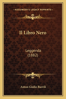 Il Libro Nero: Leggenda (1882) [Italian] 1168404185 Book Cover