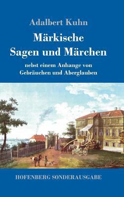 Märkische Sagen und Märchen: nebst einem Anhang... [German] 3743721937 Book Cover