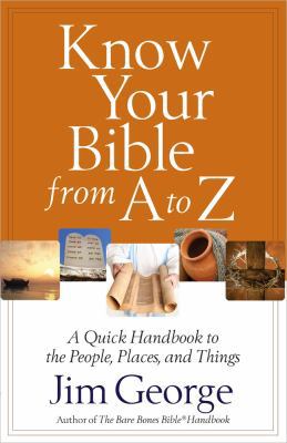 Know Your Bible from A to Z 0736949992 Book Cover
