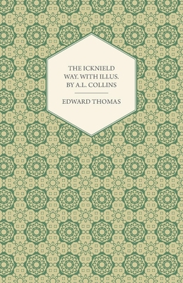 The Icknield Way: With Illustrations by A. L. C... 144747192X Book Cover