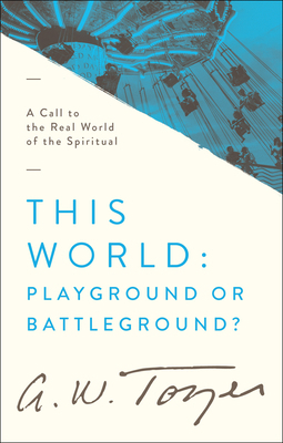 This World: Playground or Battleground?: A Call... 0802418430 Book Cover