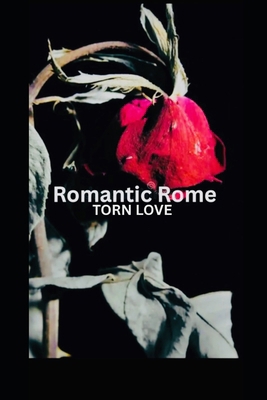 Romantic Rome: Torn Love B0F7M1MNWS Book Cover