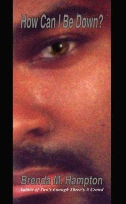 How Can I Be Down? 1410779130 Book Cover