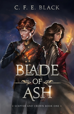 Blade of Ash: Scepter and Crown Book One 1737942518 Book Cover