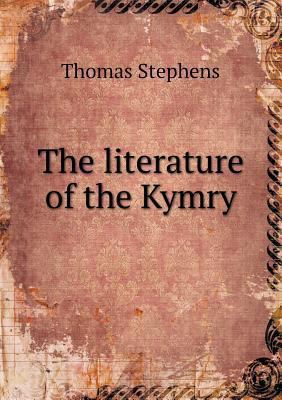 The literature of the Kymry 5518852908 Book Cover