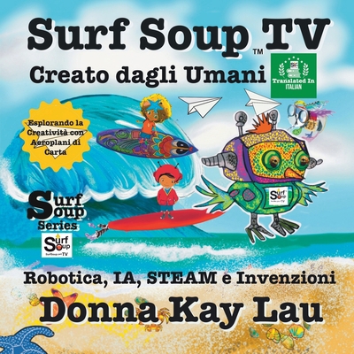 Surf Soup TV Creato dagli Umani: Robotica, IA, ... [Italian]            Book Cover