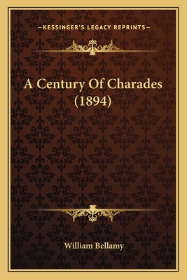 A Century Of Charades (1894) 1164518895 Book Cover